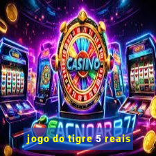 jogo do tigre 5 reais